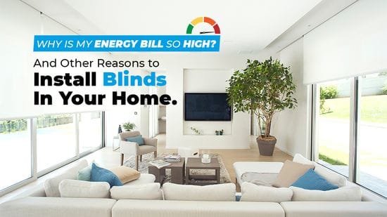How Blinds Can Help You Save On Your Energy Bills